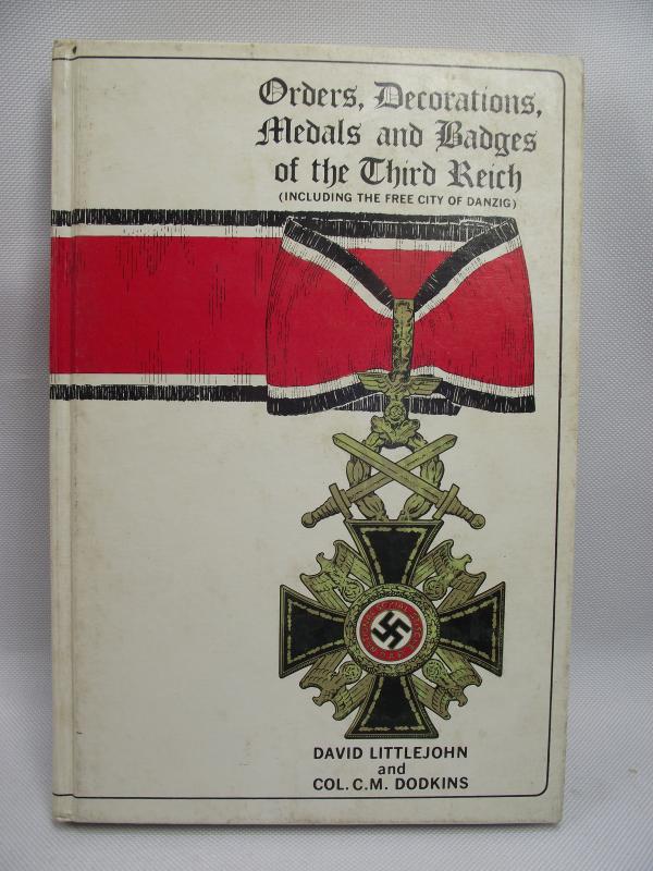 Volume One. Orders, Decorations, Medals and Badges of the Third Reich. Littlejohn and Dodkins.
